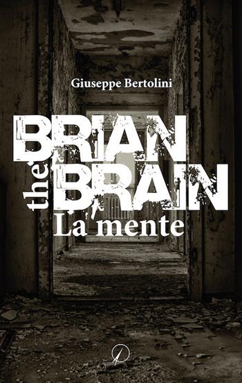 Brian the Brain. La mente - Giuseppe Bertolini - Libro Altromondo Editore di qu.bi Me 2020, Mondo di sotto | Libraccio.it