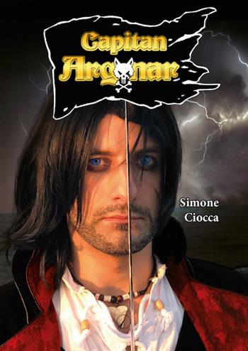 Capitan Argonar. Il Principe dei Pirati - Simone Ciocca - Libro Altromondo Editore di qu.bi Me 2020, Mondo di fuori | Libraccio.it