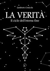 La verità. Il ciclo dell'eterna fine