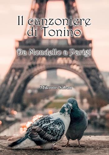 Il canzoniere di Tonino. Da Mondello a Parigi - Saban Mikonos - Libro Altromondo Editore di qu.bi Me 2021, Mondo di oggi | Libraccio.it