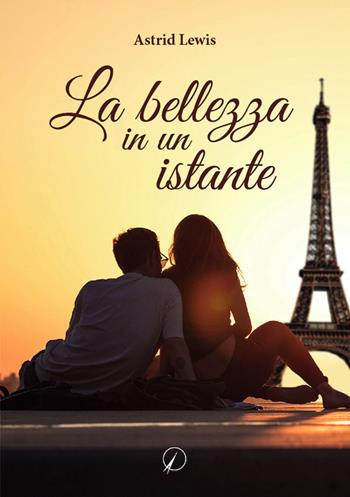 La bellezza in un istante - Astrid Lewis - Libro Altromondo Editore di qu.bi Me 2021, Mondo di dentro | Libraccio.it