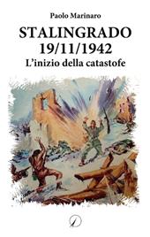 Stalingrado 19/11/1942. L'inizio della catastrofe