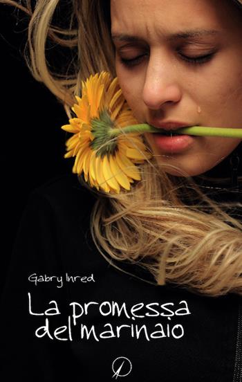 La promessa del marinaio - Gabry Inred - Libro Altromondo Editore di qu.bi Me 2021, Mondo di dentro | Libraccio.it