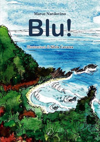 Blu! - Marco Nardovino - Libro Altromondo Editore di qu.bi Me 2021, I contemporanei | Libraccio.it
