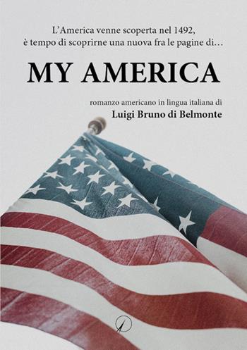 My America - Luigi Bruno Di Belmonte - Libro Altromondo Editore di qu.bi Me 2021, Mondo di oggi | Libraccio.it