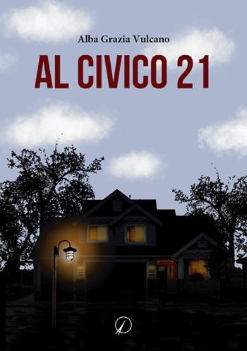 Al civico 21 - Alba Grazia Vulcano - Libro Altromondo Editore di qu.bi Me 2021, Mondo di sotto | Libraccio.it