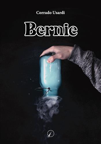 Bernie - Corrado Usardi - Libro Altromondo Editore di qu.bi Me 2022, Mondo di sotto | Libraccio.it