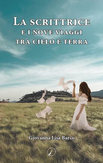 La scrittrice e i nove viaggi tra cielo e terra - Giovanna Lisa Barco - Libro Altromondo Editore di qu.bi Me 2022, Mondo di fuori | Libraccio.it