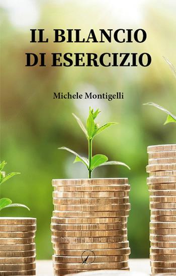 Il bilancio di esercizio - Michele Montigelli - Libro Altromondo Editore di qu.bi Me 2022, Presente | Libraccio.it