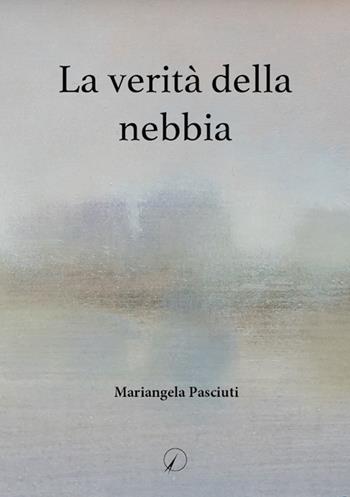 La verità della nebbia - Mariangela Pasciuti - Libro Altromondo Editore di qu.bi Me 2022, Mondo di oggi | Libraccio.it