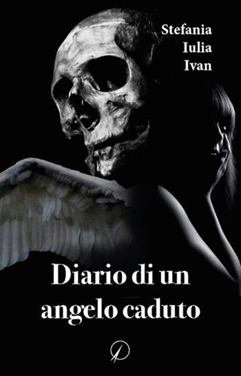 Diario di un angelo caduto - Stefania Iulia Ivan - Libro Altromondo Editore di qu.bi Me 2022, I contemporanei | Libraccio.it