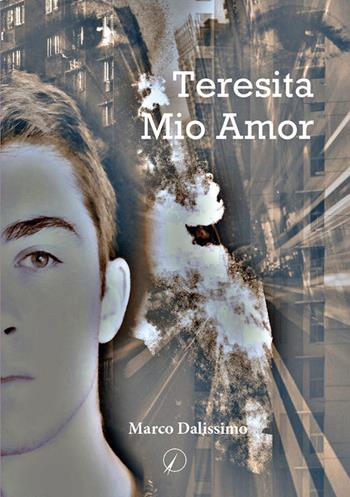 Teresita mio amor - Marco Dalissimo - Libro Altromondo Editore di qu.bi Me 2022, Mondo di oggi | Libraccio.it