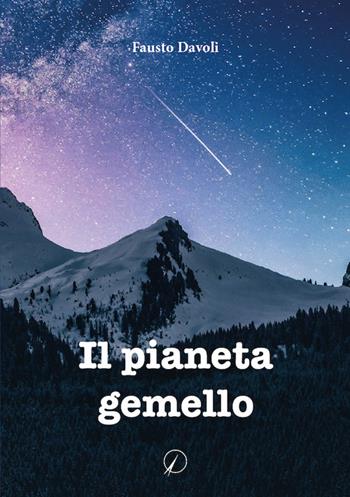 Il pianeta gemello - Fausto Davoli - Libro Altromondo Editore di qu.bi Me 2022, Mondo di fuori | Libraccio.it