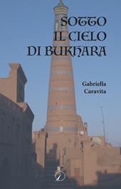 Sotto il cielo di Bukhara