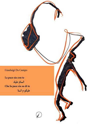 La pace sia con te. Che la pace sia su di te - Gianluigi Da Campo - Libro Altromondo Editore di qu.bi Me 2022, Mondo di dentro | Libraccio.it