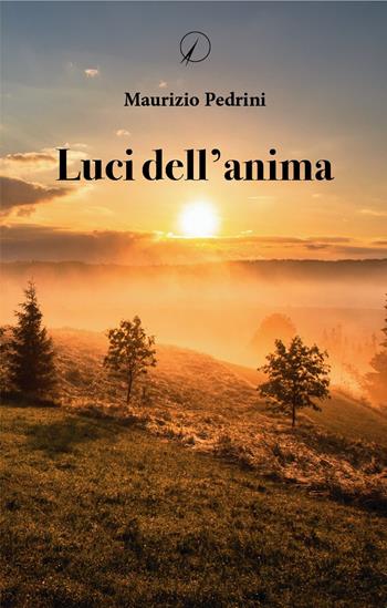 Luci dell'anima - Maurizio Pedrini - Libro Altromondo Editore di qu.bi Me 2022, I contemporanei | Libraccio.it