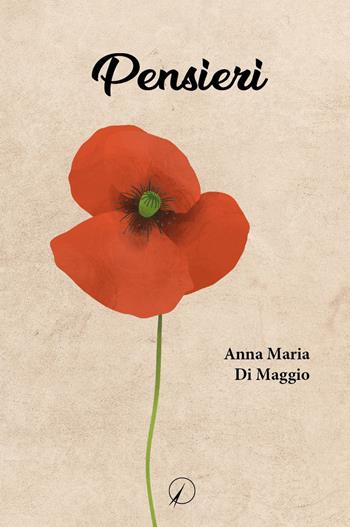 Pensieri - Anna Maria Di Maggio - Libro Altromondo Editore di qu.bi Me 2022, I contemporanei | Libraccio.it