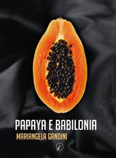 Papaya e Babilonia