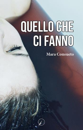 Quello che ci fanno - Mara Consueto - Libro Altromondo Editore di qu.bi Me 2022, Mondo di sotto | Libraccio.it