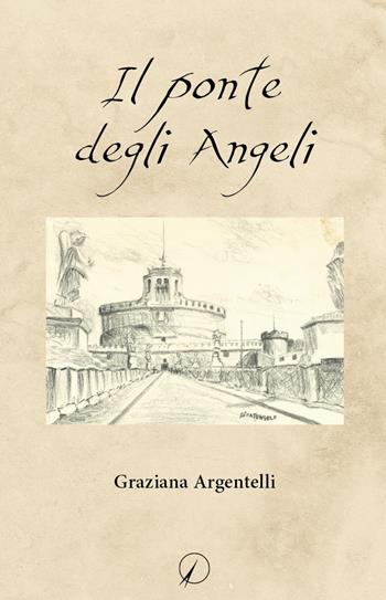 Il ponte degli angeli - Graziana Argentelli - Libro Altromondo Editore di qu.bi Me 2022, Mondo di fuori | Libraccio.it