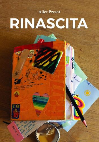 Rinascita - Alice Presot - Libro Altromondo Editore di qu.bi Me 2022, Mondo di dentro | Libraccio.it