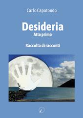 Desideria. Atto primo