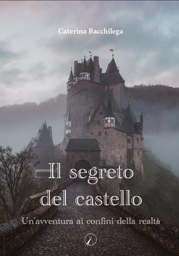 Il segreto del castello. Un'avventura ai confini della realtà - Caterina Bacchilega - Libro Altromondo Editore di qu.bi Me 2023, Mondo di fuori | Libraccio.it