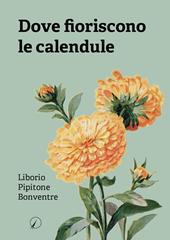 Dove fioriscono le calendule