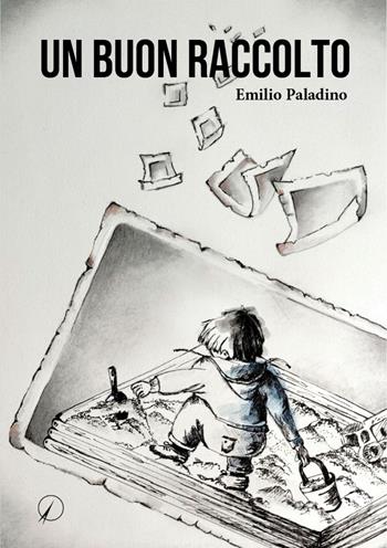 Un buon raccolto - Emilio Paladino - Libro Altromondo Editore di qu.bi Me 2023, Mondo di dentro | Libraccio.it