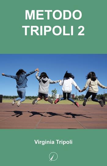 Metodo Tripoli. Vol. 2 - Virginia Tripoli - Libro Altromondo Editore di qu.bi Me 2023, Presente | Libraccio.it