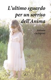 L'ultimo sguardo per un sorriso dell'anima