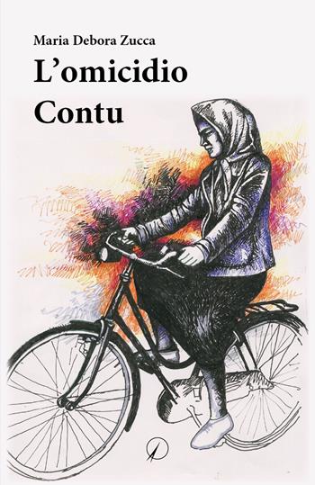 L'omicidio Contu - Maria Debora Zucca - Libro Altromondo Editore di qu.bi Me 2023, Mondo di sotto | Libraccio.it