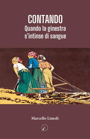 Contando. Quando la ginestra s'intinse di sangue - Marcello Limoli - Libro Altromondo Editore di qu.bi Me 2024, Passato | Libraccio.it