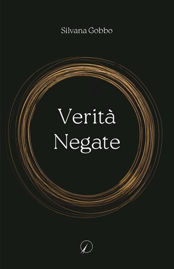 Verità negate - Silvana Gobbo - Libro Altromondo Editore di qu.bi Me 2024, Mondo di sotto | Libraccio.it