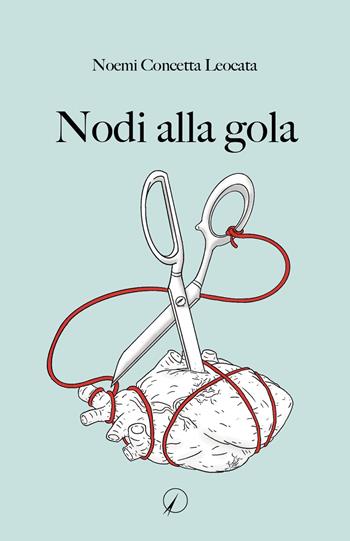Nodi alla gola - Noemi Concetta Leocata - Libro Altromondo Editore di qu.bi Me 2024, Mondo di dentro | Libraccio.it