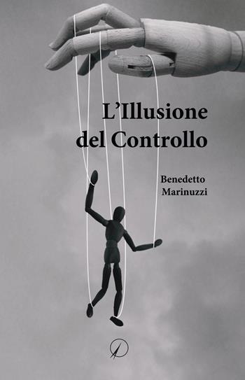 L'illusione del controllo - Benedetto Marinuzzi - Libro Altromondo Editore di qu.bi Me 2024 | Libraccio.it