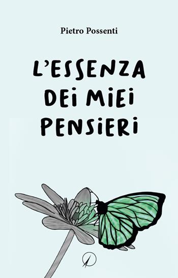 L'essenza dei miei pensieri - Pietro Possenti - Libro Altromondo Editore di qu.bi Me 2024 | Libraccio.it