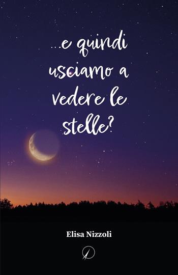 ...e quindi usciamo a vedere le stelle? - Elisa Nizzoli - Libro Altromondo Editore di qu.bi Me 2024 | Libraccio.it