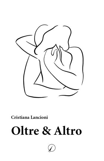 Oltre & Altro - Cristiana Lancioni - Libro Altromondo Editore di qu.bi Me 2024 | Libraccio.it