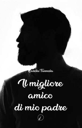 Il migliore amico di mio padre - Carola Tannoia - Libro Altromondo Editore di qu.bi Me 2024 | Libraccio.it
