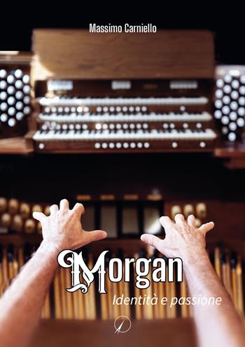 Morgan. Identità e passione - Massimo Carniello - Libro Altromondo Editore di qu.bi Me 2024 | Libraccio.it