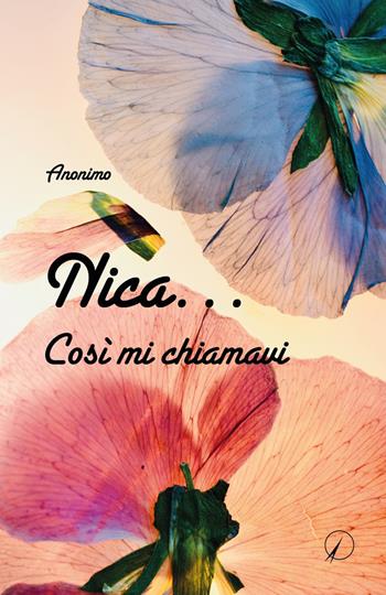 Nica... Così mi chiamavi  - Libro Altromondo Editore di qu.bi Me 2024, Mondo di dentro | Libraccio.it