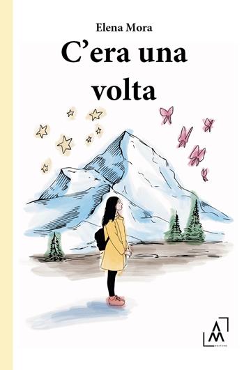 C'era una volta - Elena Mora - Libro Altromondo Editore di qu.bi Me 2024 | Libraccio.it