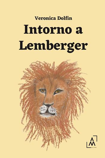 Intorno a Lemberger - Veronica Dolfin - Libro Altromondo Editore di qu.bi Me 2024, Mondo di oggi | Libraccio.it