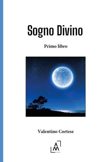 Sogno divino - Valentino Cortese - Libro Altromondo Editore di qu.bi Me 2025 | Libraccio.it