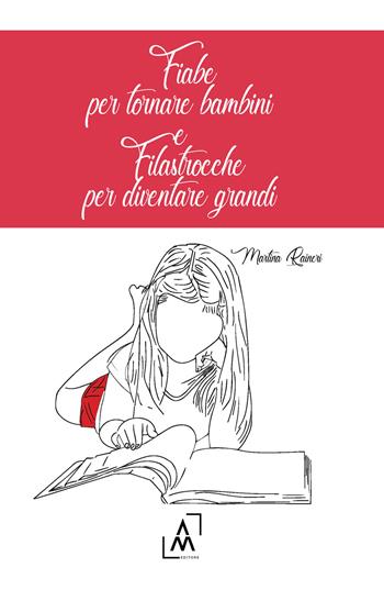 Fiabe per tornare bambini e filastrocche per diventare grandi - Martina Raineri - Libro Altromondo Editore di qu.bi Me 2025 | Libraccio.it