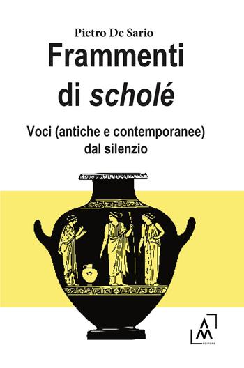 Frammenti di Scholé - Pietro De Sario - Libro Altromondo Editore di qu.bi Me 2025 | Libraccio.it