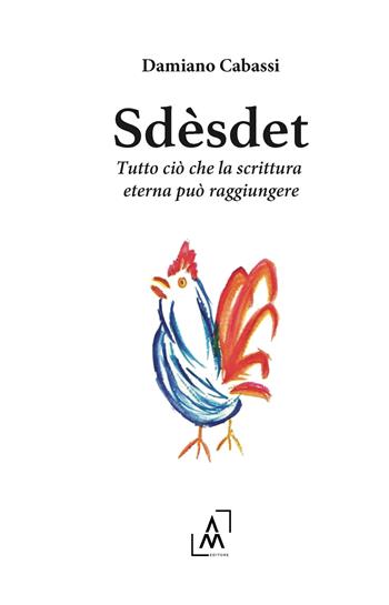 Sdèsdet. Tutto ciò che la scrittura eterna può raggiungere - Damiano Cabassi - Libro Altromondo Editore di qu.bi Me 2025 | Libraccio.it