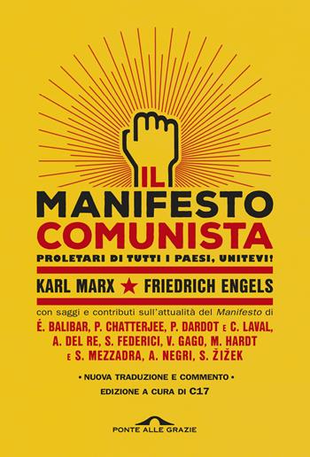 Il manifesto comunista. Con saggi e contributi sull'attualità del Manifesto. Nuova ediz. - Karl Marx, Friedrich Engels - Libro Ponte alle Grazie 2018, Saggi | Libraccio.it