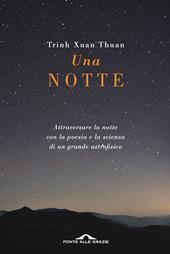 Una notte. Attraversare la notte con la poesia e la scienza di un grande astrofisico
